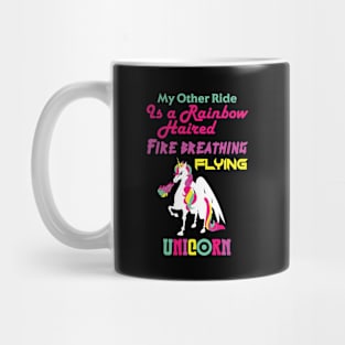 My Other Ride is a Unicorn Mug